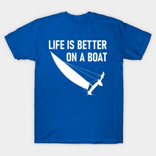 Life is better on a boat T-Shirt